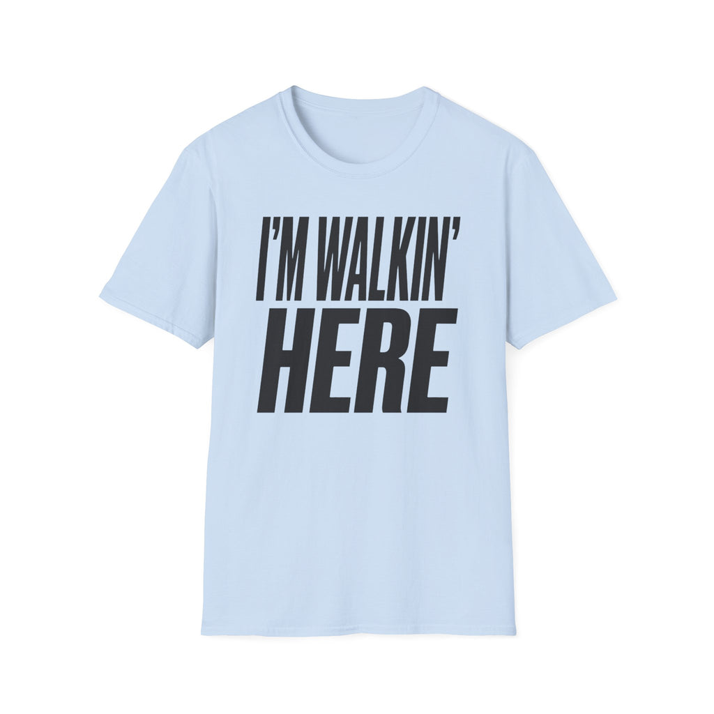 Walkin Here T-Shirt