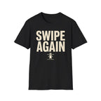 Swipe Again T-Shirt