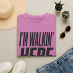 Walkin Here T-Shirt