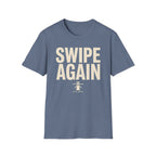 Swipe Again T-Shirt