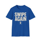 Swipe Again T-Shirt