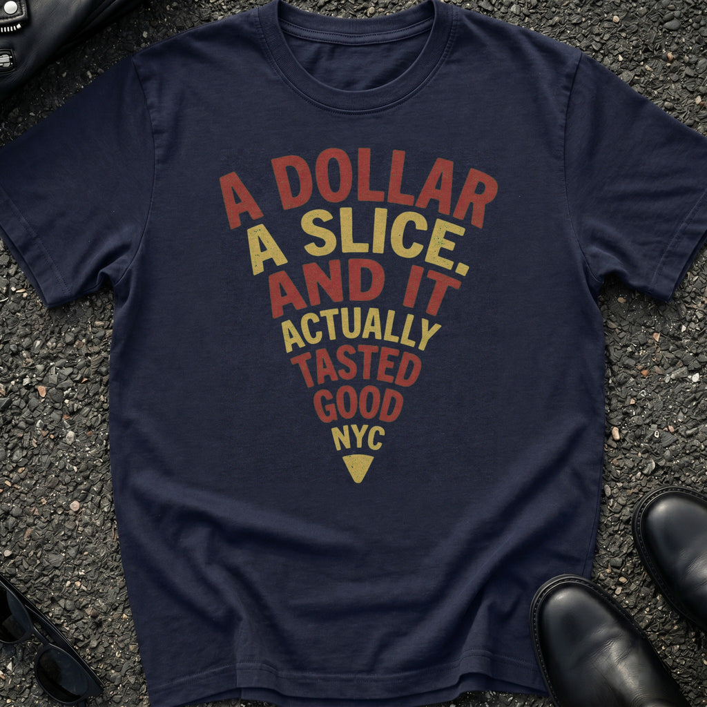 A Dollar A Slice T-Shirt