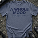 A Whole Mood T-Shirt