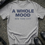 A Whole Mood T-Shirt