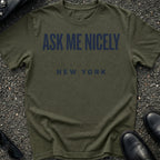 Ask Me Nicely T-Shirt