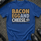 Baconeggandcheese T-Shirt