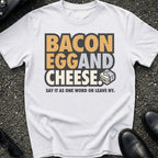 Baconeggandcheese T-Shirt