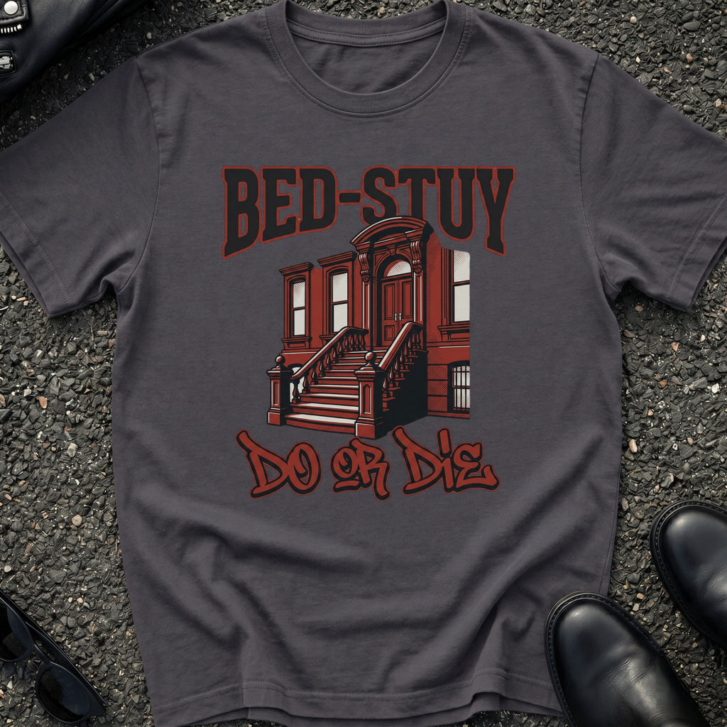 Bed Stuy Do or Die T-Shirt