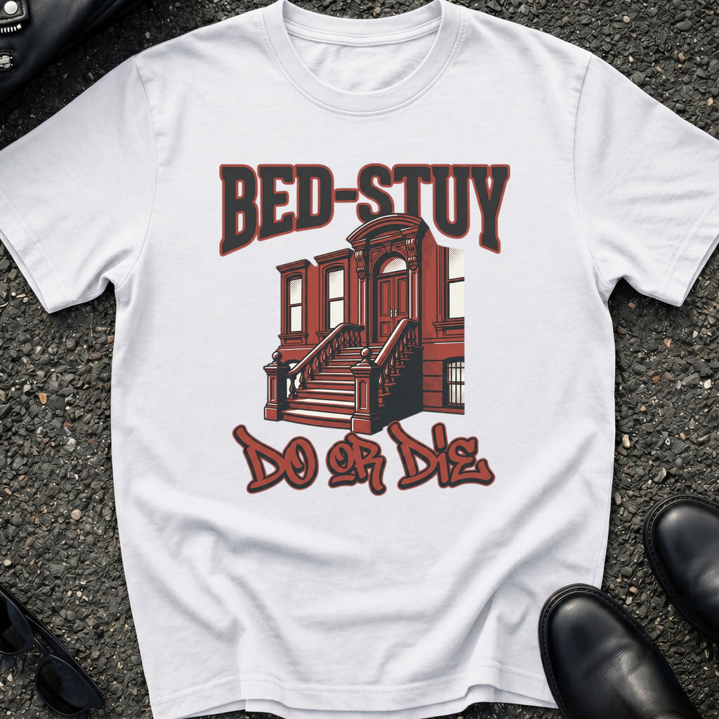 Bed Stuy Do or Die T-Shirt
