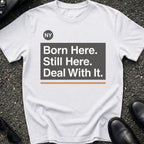 Born Here T-Shirt