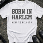 Born In Harlem T-Shirt
