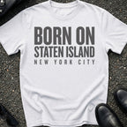 Born On Staten Island T-Shirt