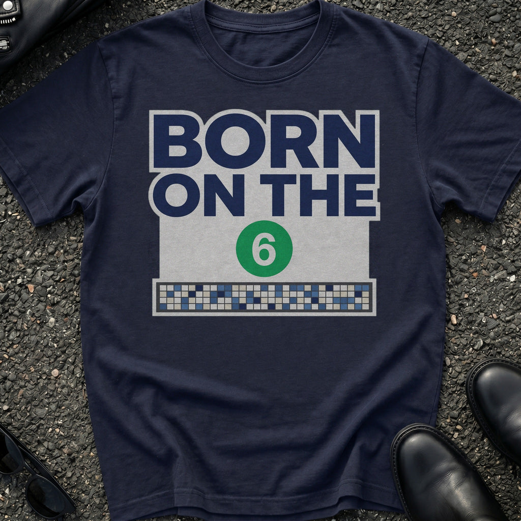 Born On The 6 T-Shirt
