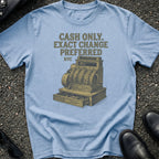 Cash Only T-Shirt