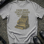 Cash Only T-Shirt