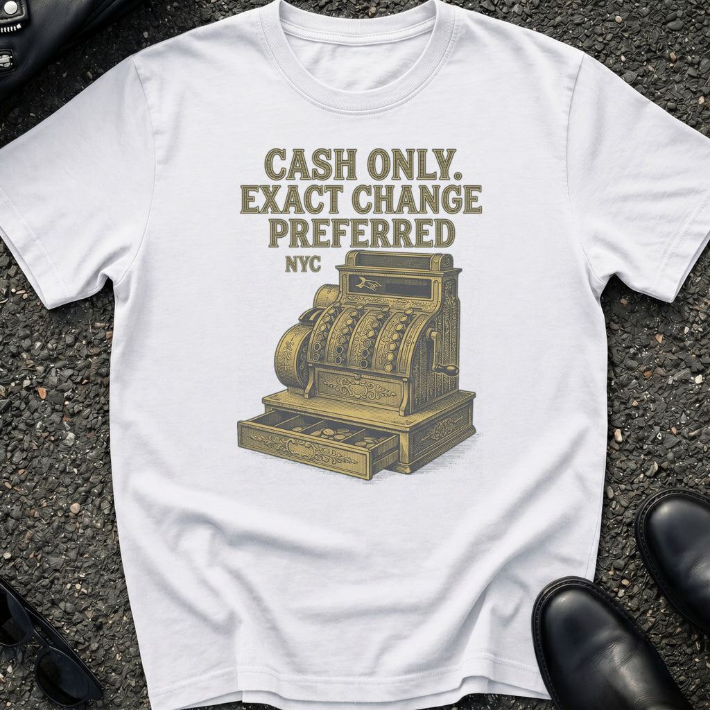 Cash Only T-Shirt