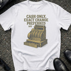 Cash Only T-Shirt