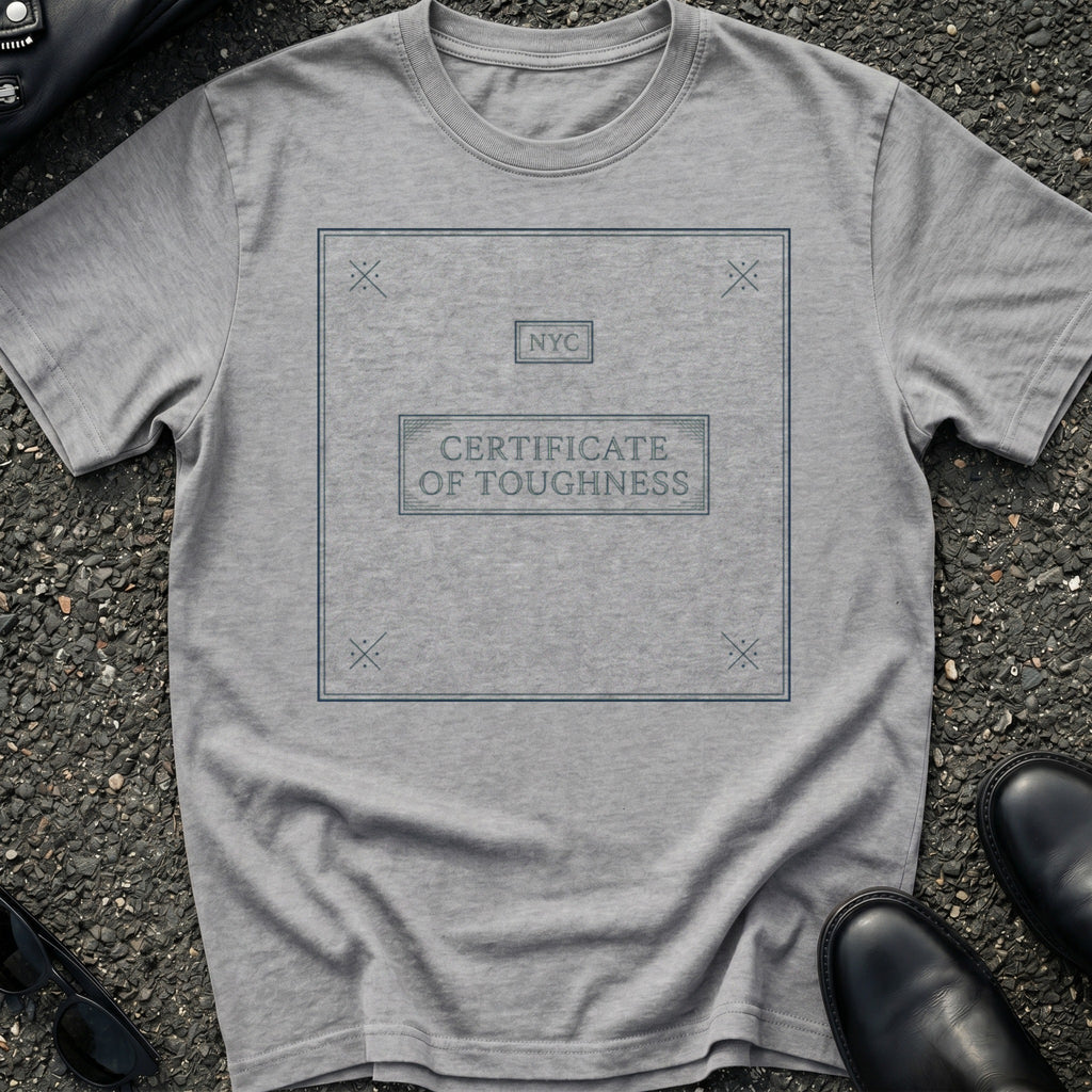 Certificate Of Toughness T-Shirt