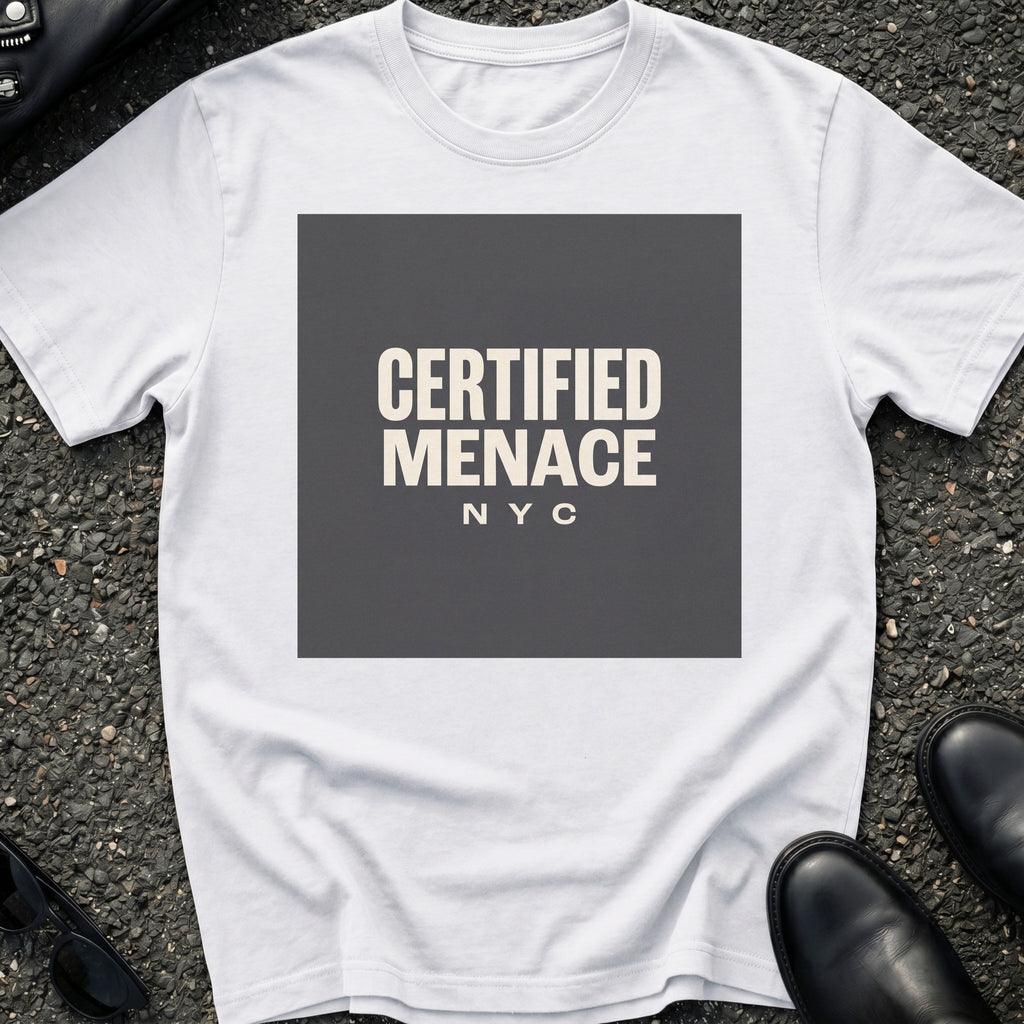 Certified Menace T-Shirt