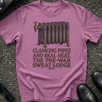 Clanking Pipes Real T-Shirt