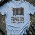 Clanking Pipes Real T-Shirt