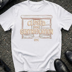 Closed Gentrification T-Shirt