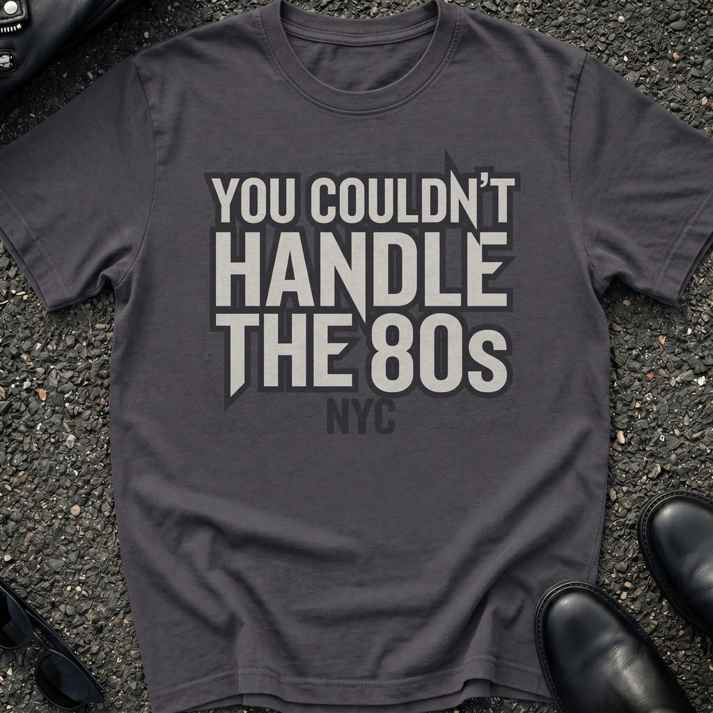 Couldn't Handle 80s T-Shirt