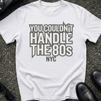 Couldn't Handle 80s T-Shirt