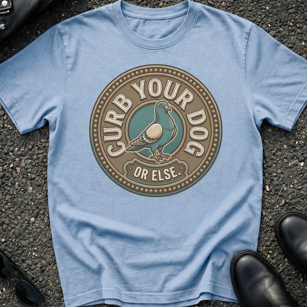 Curb Your Dog T-Shirt