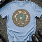 Curb Your Dog T-Shirt