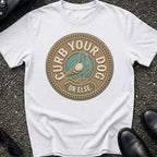 Curb Your Dog T-Shirt