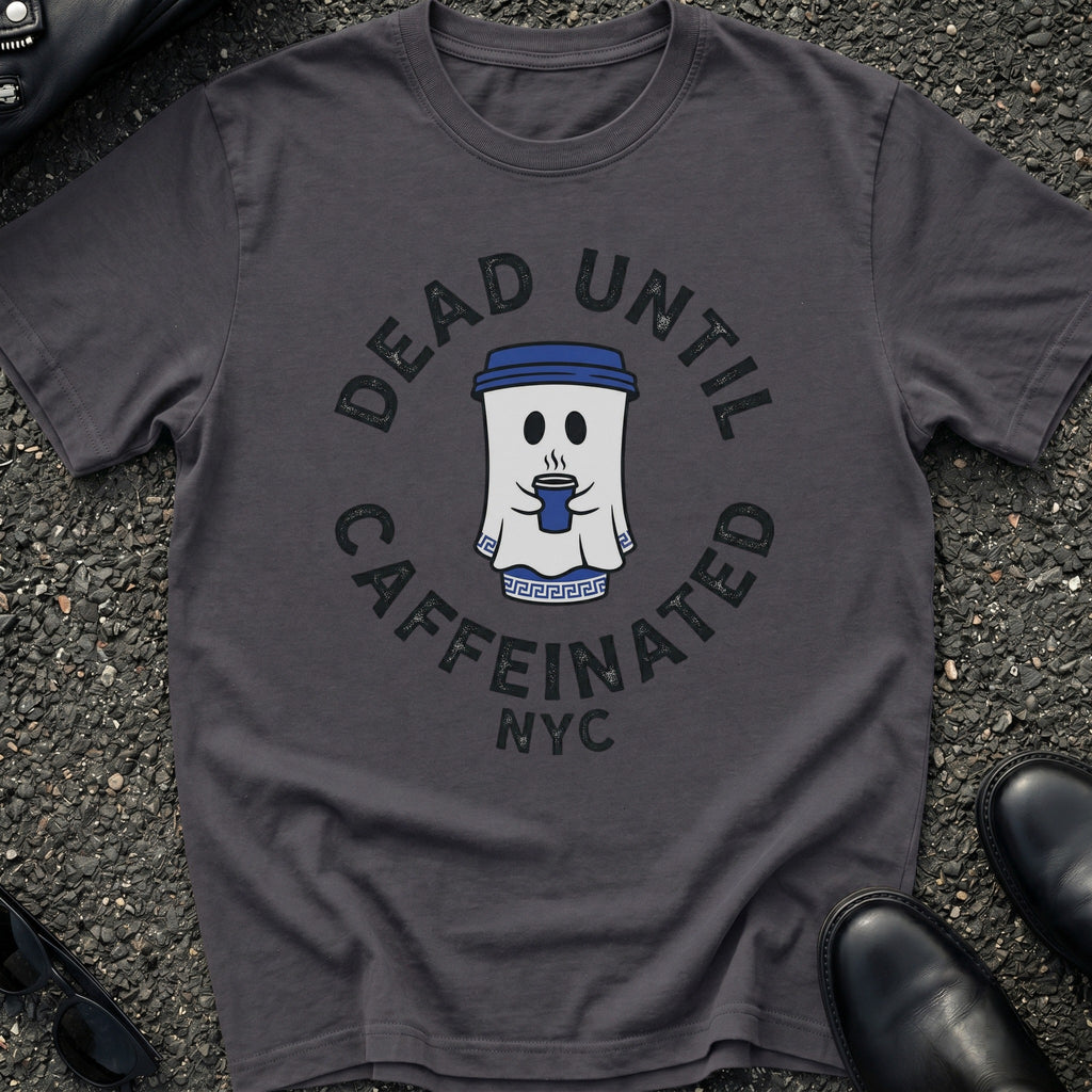 Dead Until Caffeinated T-Shirt