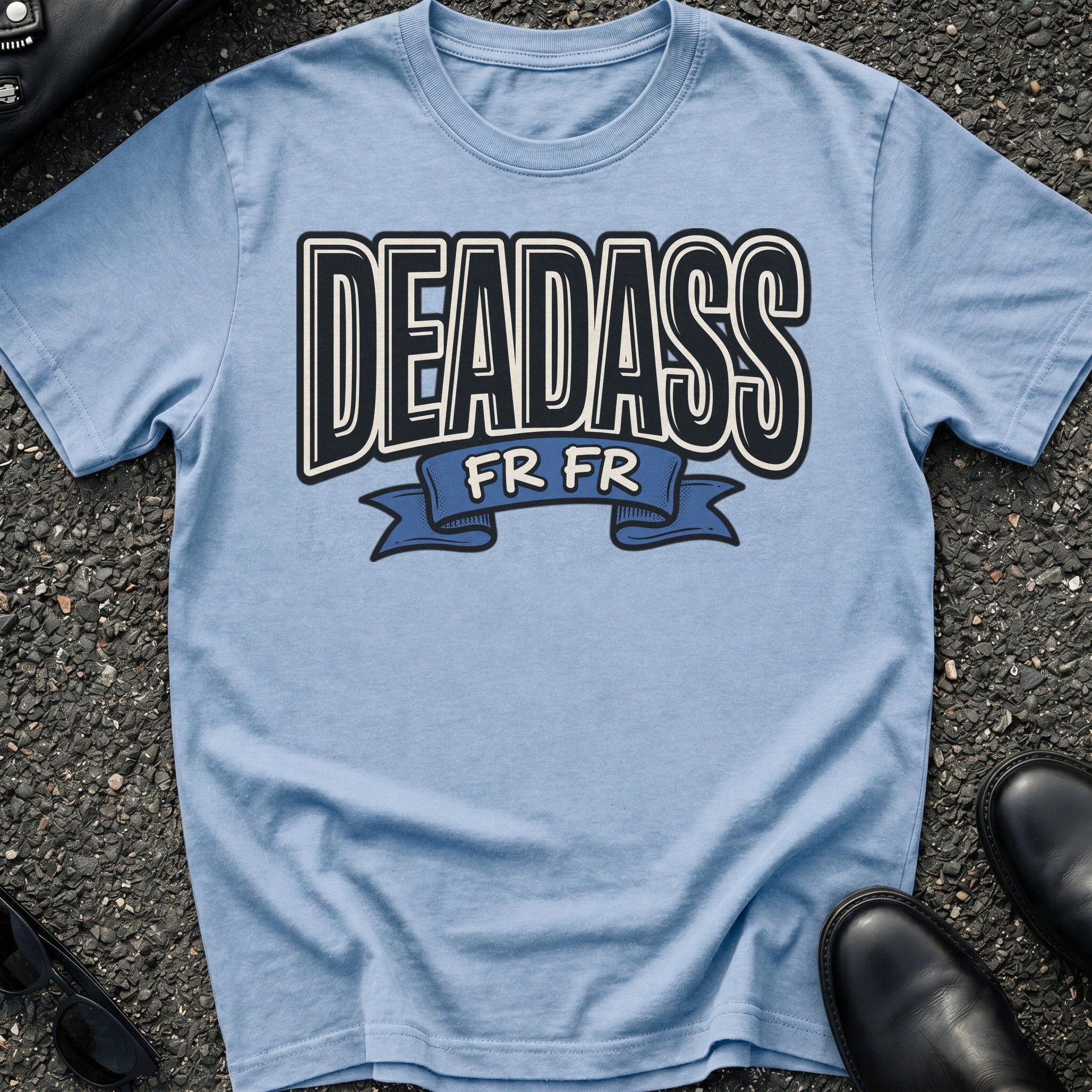 Deadass T-Shirt