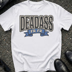Deadass T-Shirt