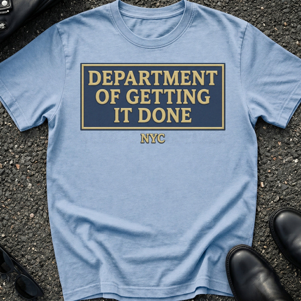 Department Getting Done T-Shirt