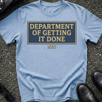 Department Getting Done T-Shirt