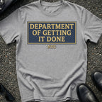 Department Getting Done T-Shirt