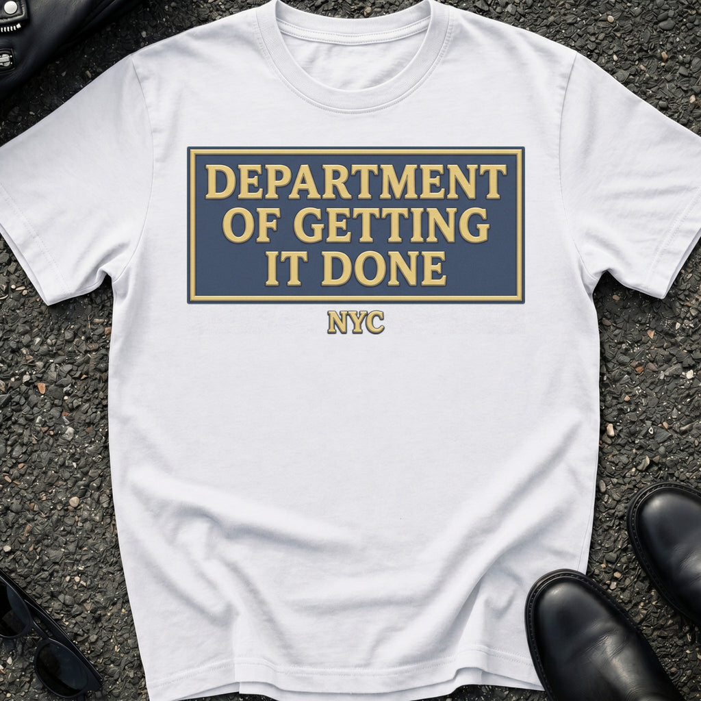 Department Getting Done T-Shirt