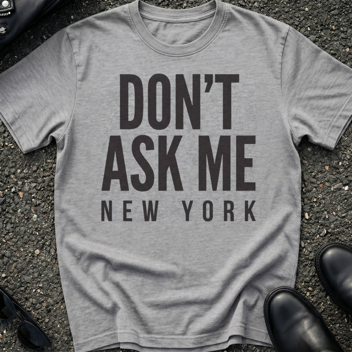 Don't Ask Me T-Shirt