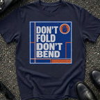 Don't Bend T-Shirt