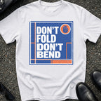 Don't Bend T-Shirt