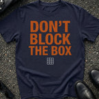 Dont Block The Box T-Shirt