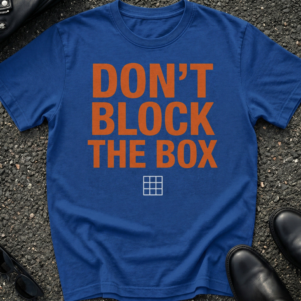 Dont Block The Box T-Shirt