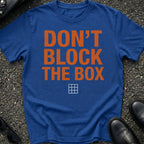 Dont Block The Box T-Shirt