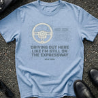 Driving Out Here T-Shirt