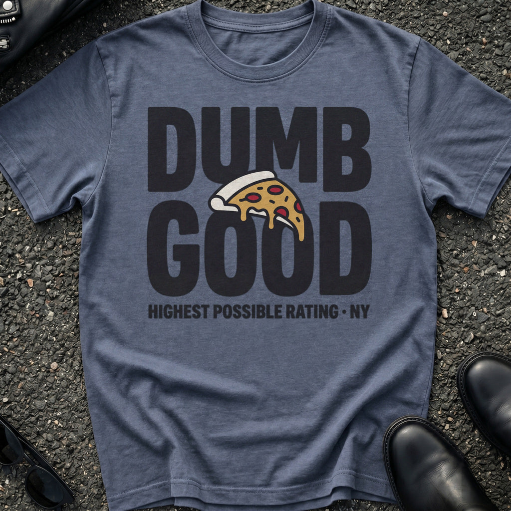 Dumb Good T-Shirt