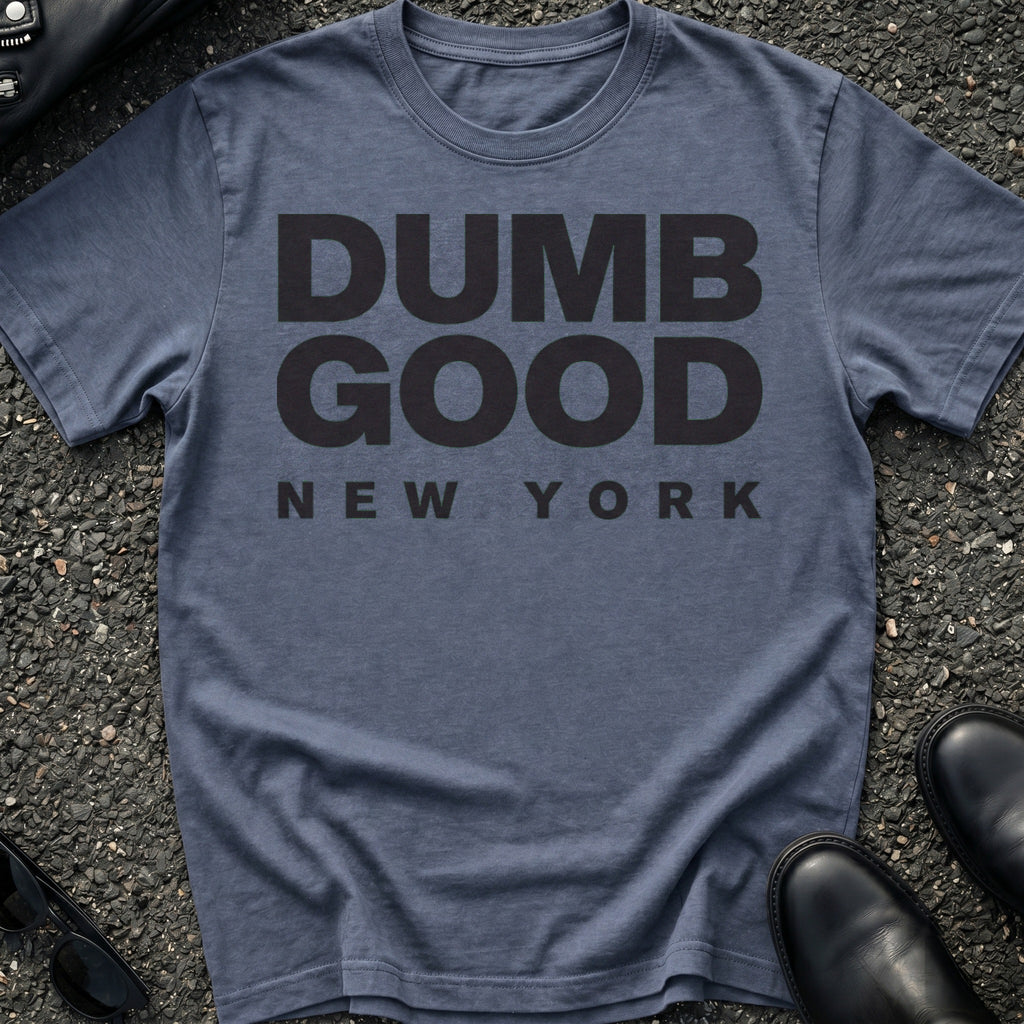 Dumb Good T-Shirt