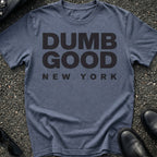 Dumb Good T-Shirt