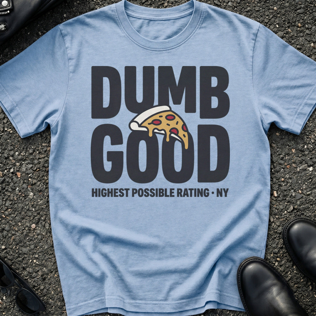 Dumb Good T-Shirt