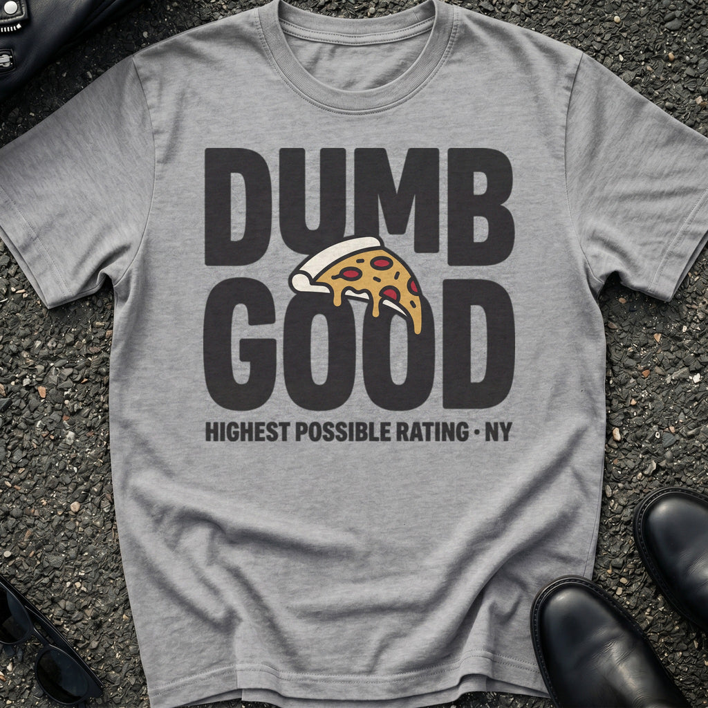 Dumb Good T-Shirt